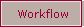 Workflow